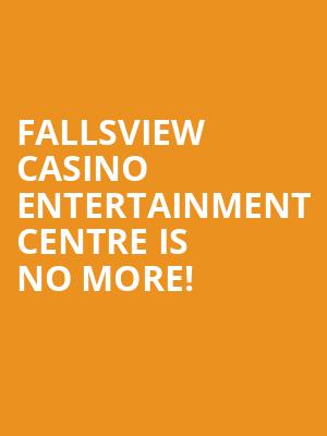 Fallsview Casino Entertainment Centre is no more